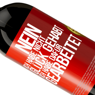 Einzigartige und Persönliche Ausdrücke. «Nein, ich habe nicht Glück gehabt. Ich habe dafür gearbeitet» Premium Ausgabe MBS® Reserve