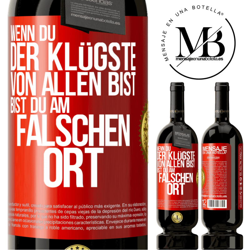 49,95 € Kostenloser Versand | Rotwein Premium Ausgabe MBS® Reserve Wenn du der Klügste von allen bist, bist du am falschen Ort Rote Markierung. Anpassbares Etikett Reserve 12 Monate Ernte 2015 Tempranillo