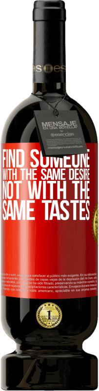 49,95 € | 红酒 高级版 MBS® 预订 找到一个有相同欲望，不同口味的人 红色标签. 可自定义的标签 预订 12 个月 收成 2016 Tempranillo