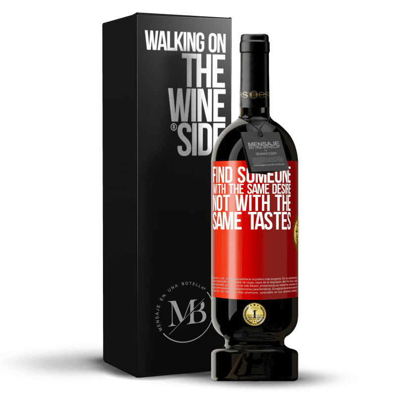 49,95 € Free Shipping | Red Wine Premium Edition MBS® Reserve Find someone with the same desire, not with the same tastes Red Label. Customizable label Reserve 12 Months Harvest 2015 Tempranillo