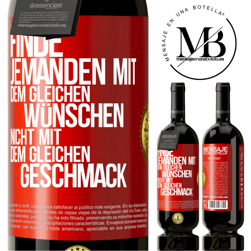 49,95 € Kostenloser Versand | Rotwein Premium Ausgabe MBS® Reserve Finde jemanden mit dem gleichen Wünschen, nicht mit dem gleichen Geschmack Rote Markierung. Anpassbares Etikett Reserve 12 Monate Ernte 2015 Tempranillo