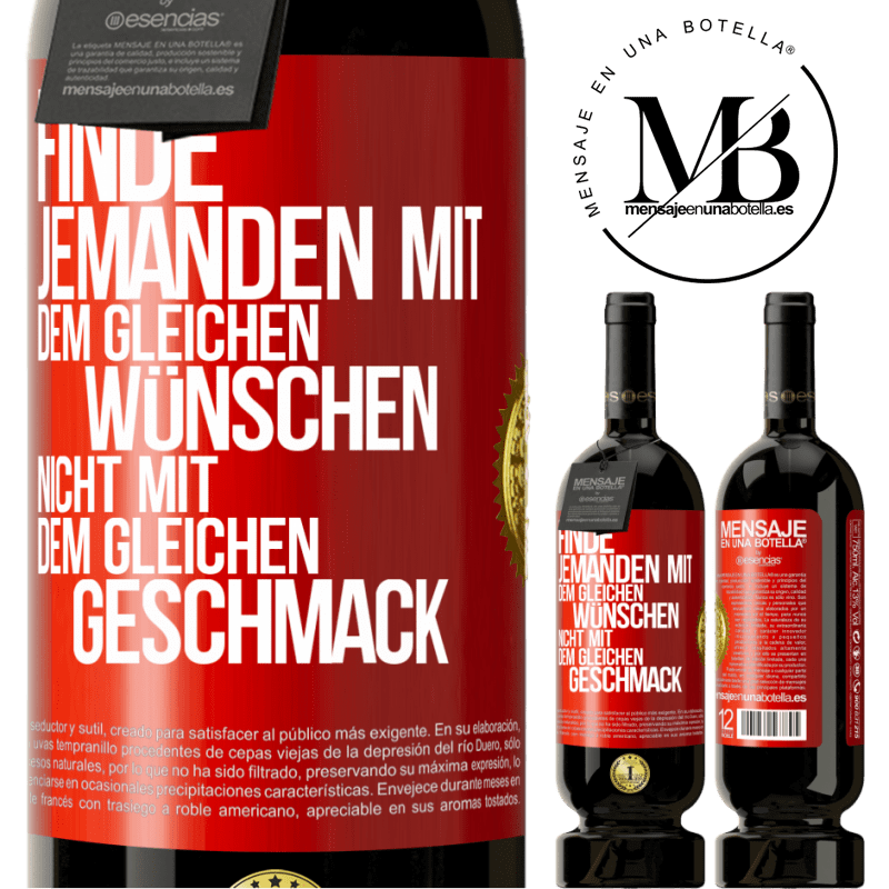 49,95 € Kostenloser Versand | Rotwein Premium Ausgabe MBS® Reserve Finde jemanden mit dem gleichen Wünschen, nicht mit dem gleichen Geschmack Rote Markierung. Anpassbares Etikett Reserve 12 Monate Ernte 2016 Tempranillo