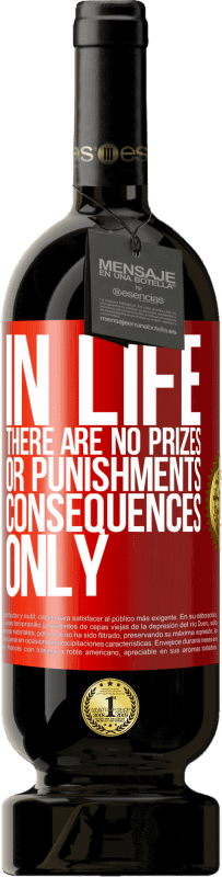 «In life there are no prizes or punishments. Consequences only» Premium Edition MBS® Reserve