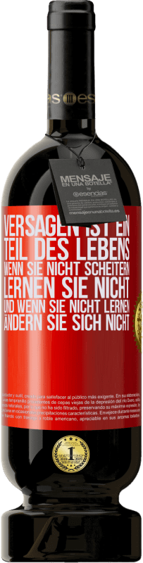 «Versagen ist ein Teil des Lebens. Wenn Sie nicht scheitern, lernen Sie nicht, und wenn Sie nicht lernen, ändern Sie sich» Premium Ausgabe MBS® Reserve