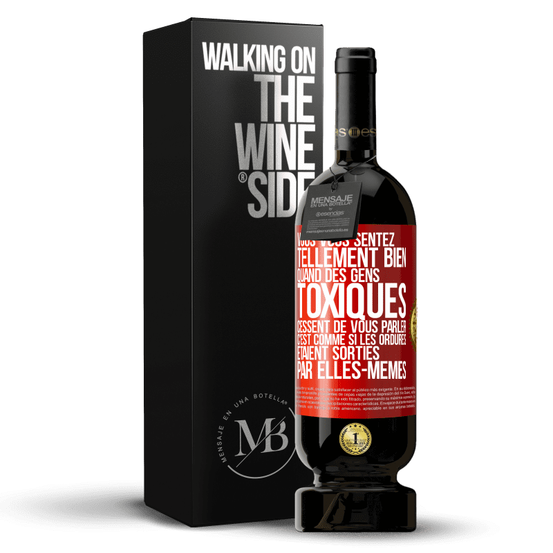 49,95 € Envoi gratuit | Vin rouge Édition Premium MBS® Réserve Vous vous sentez tellement bien quand des gens toxiques cessent de vous parler. C'est comme si les ordures étaient sorties par e Étiquette Rouge. Étiquette personnalisable Réserve 12 Mois Récolte 2015 Tempranillo