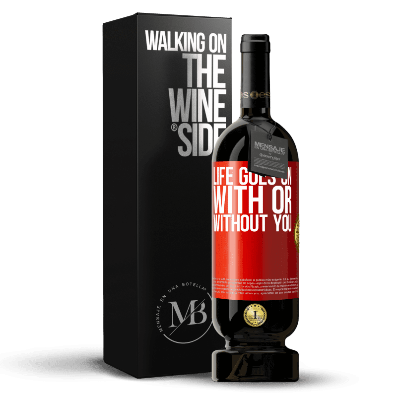 49,95 € Free Shipping | Red Wine Premium Edition MBS® Reserve Life goes on, with or without you Red Label. Customizable label Reserve 12 Months Harvest 2014 Tempranillo