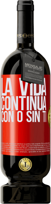 49,95 € | Vino Tinto Edición Premium MBS® Reserva La vida continua, con o sin ti Etiqueta Roja. Etiqueta personalizable Reserva 12 Meses Cosecha 2015 Tempranillo