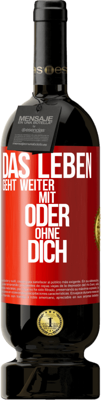 49,95 € Kostenloser Versand | Rotwein Premium Ausgabe MBS® Reserve Das Leben geht weiter, mit oder ohne dich Rote Markierung. Anpassbares Etikett Reserve 12 Monate Ernte 2016 Tempranillo