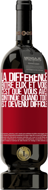 «La différence entre eux et vous, c'est que vous avez continué quand tout est devenu difficile» Édition Premium MBS® Réserve