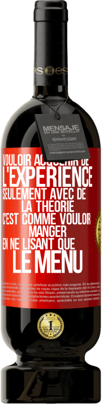 49,95 € Envoi gratuit | Vin rouge Édition Premium MBS® Réserve Vouloir acquérir de l'expérience seulement avec de la théorie c'est comme vouloir manger en ne lisant que le menu Étiquette Rouge. Étiquette personnalisable Réserve 12 Mois Récolte 2016 Tempranillo