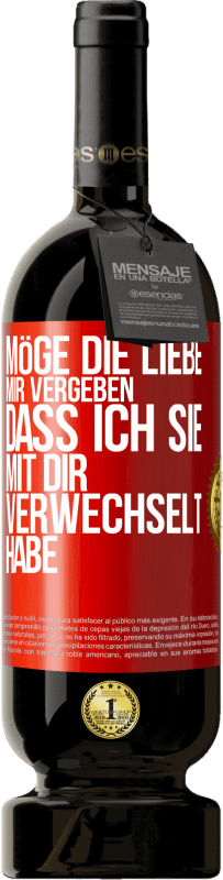 49,95 € Kostenloser Versand | Rotwein Premium Ausgabe MBS® Reserve Möge die Liebe mir vergeben, dass ich sie mit dir verwechselt habe Rote Markierung. Anpassbares Etikett Reserve 12 Monate Ernte 2016 Tempranillo