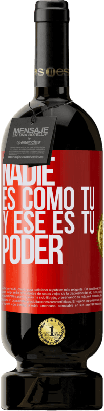 49,95 € | Vino Tinto Edición Premium MBS® Reserva Nadie es como tú, y ese es tu poder Etiqueta Roja. Etiqueta personalizable Reserva 12 Meses Cosecha 2016 Tempranillo