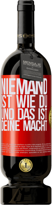 49,95 € Kostenloser Versand | Rotwein Premium Ausgabe MBS® Reserve Niemand ist wie du, und das ist deine Macht Rote Markierung. Anpassbares Etikett Reserve 12 Monate Ernte 2015 Tempranillo