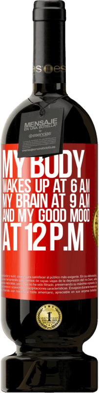 «Мое тело просыпается в 6 часов утра. Мой мозг в 9 утра. и мое хорошее настроение в 12 часов вечера» Premium Edition MBS® Бронировать