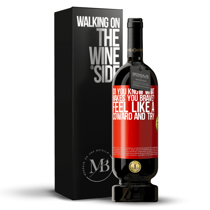 29,95 € Free Shipping | Red Wine Premium Edition MBS® Reserva do you know what makes you brave? Feel like a coward and try Red Label. Customizable label Reserva 12 Months Harvest 2014 Tempranillo