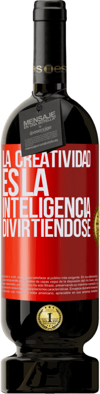 49,95 € | Vino Tinto Edición Premium MBS® Reserva La creatividad es la inteligencia divirtiéndose Etiqueta Roja. Etiqueta personalizable Reserva 12 Meses Cosecha 2014 Tempranillo