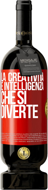 49,95 € | Vino rosso Edizione Premium MBS® Riserva La creatività è intelligenza che si diverte Etichetta Rossa. Etichetta personalizzabile Riserva 12 Mesi Raccogliere 2015 Tempranillo