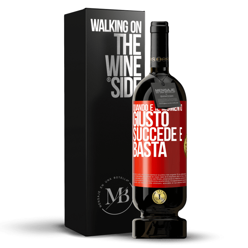 49,95 € Spedizione Gratuita | Vino rosso Edizione Premium MBS® Riserva Quando è il momento giusto, succede e basta Etichetta Rossa. Etichetta personalizzabile Riserva 12 Mesi Raccogliere 2016 Tempranillo