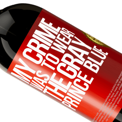 Unique & Personal Expressions. «My crime was to wear the gray prince blue» Premium Edition MBS® Reserve