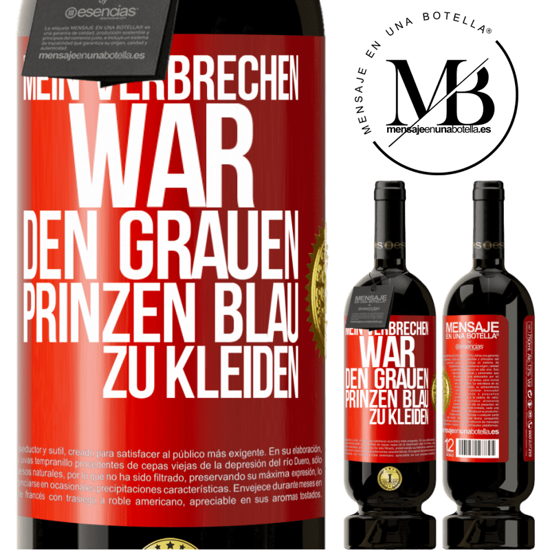 49,95 € Kostenloser Versand | Rotwein Premium Ausgabe MBS® Reserve Mein Verbrechen war den grauen Prinzen blau zu kleiden Rote Markierung. Anpassbares Etikett Reserve 12 Monate Ernte 2014 Tempranillo