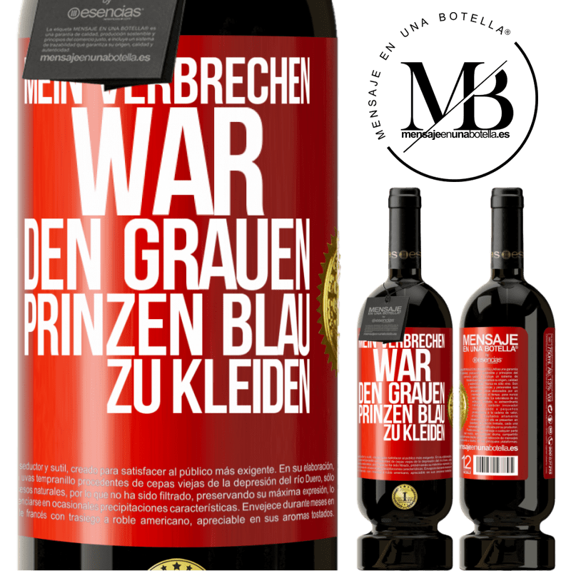 49,95 € Kostenloser Versand | Rotwein Premium Ausgabe MBS® Reserve Mein Verbrechen war den grauen Prinzen blau zu kleiden Rote Markierung. Anpassbares Etikett Reserve 12 Monate Ernte 2016 Tempranillo