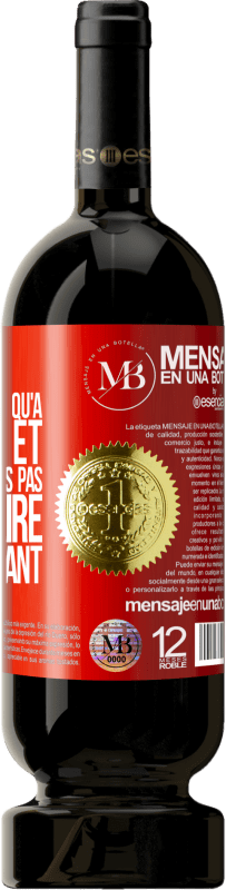 «Un jour j'étais plus à toi qu'à moi-même et tu ne savais pas quoi en faire avec autant» Édition Premium MBS® Réserve