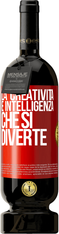 49,95 € | Vino rosso Edizione Premium MBS® Riserva La creatività è intelligenza che si diverte Etichetta Rossa. Etichetta personalizzabile Riserva 12 Mesi Raccogliere 2014 Tempranillo