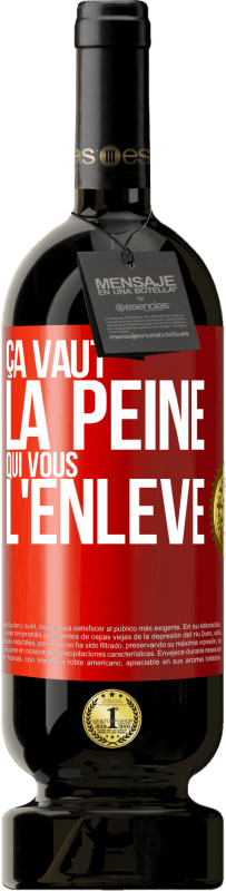 49,95 € | Vin rouge Édition Premium MBS® Réserve Ça vaut la peine qui vous l'enlève Étiquette Rouge. Étiquette personnalisable Réserve 12 Mois Récolte 2015 Tempranillo