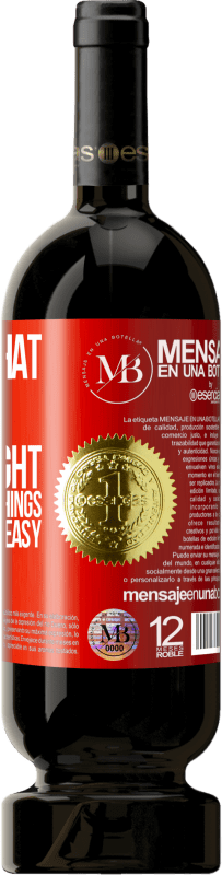 «I know that I am on the right path because things stopped being easy» Premium Edition MBS® Reserva