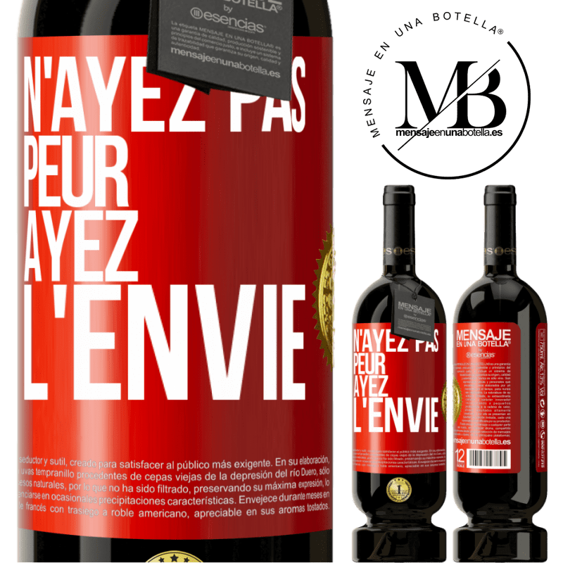 49,95 € Envoi gratuit | Vin rouge Édition Premium MBS® Réserve N'ayez pas peur, ayez l'envie Étiquette Rouge. Étiquette personnalisable Réserve 12 Mois Récolte 2016 Tempranillo
