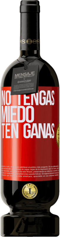 49,95 € Envío gratis | Vino Tinto Edición Premium MBS® Reserva No tengas miedo, ten ganas Etiqueta Roja. Etiqueta personalizable Reserva 12 Meses Cosecha 2016 Tempranillo