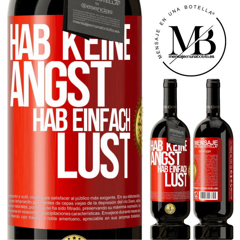 49,95 € Kostenloser Versand | Rotwein Premium Ausgabe MBS® Reserve Hab keine Angst, hab einfach Lust Rote Markierung. Anpassbares Etikett Reserve 12 Monate Ernte 2014 Tempranillo