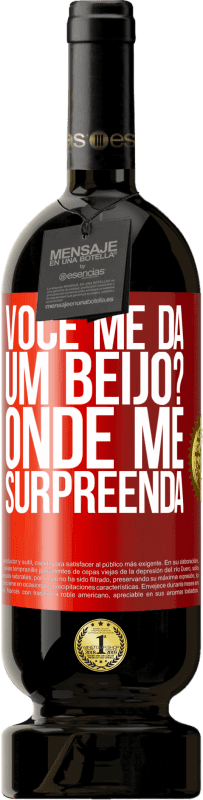 49,95 € | Vinho tinto Edição Premium MBS® Reserva você me dá um beijo? Onde Me surpreenda Etiqueta Vermelha. Etiqueta personalizável Reserva 12 Meses Colheita 2016 Tempranillo