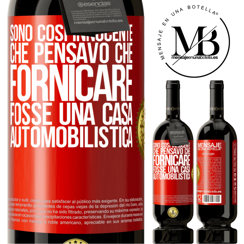 49,95 € Spedizione Gratuita | Vino rosso Edizione Premium MBS® Riserva Sono così innocente che pensavo che fornicare fosse una casa automobilistica Etichetta Rossa. Etichetta personalizzabile Riserva 12 Mesi Raccogliere 2015 Tempranillo
