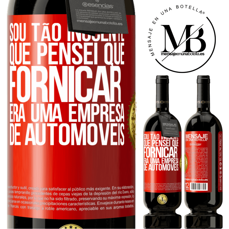 49,95 € Envio grátis | Vinho tinto Edição Premium MBS® Reserva Sou tão inocente que pensei que fornicar era uma empresa de automóveis Etiqueta Vermelha. Etiqueta personalizável Reserva 12 Meses Colheita 2015 Tempranillo