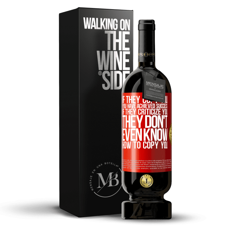 49,95 € Free Shipping | Red Wine Premium Edition MBS® Reserve If they copy you, you have achieved success. If they criticize you, they don't even know how to copy you Red Label. Customizable label Reserve 12 Months Harvest 2014 Tempranillo