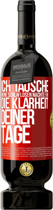 «Ich tausche meine schlaflosen Nächte für die Klarheit deiner Tage» Premium Ausgabe MBS® Reserve