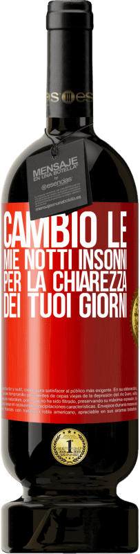 49,95 € | Vino rosso Edizione Premium MBS® Riserva Cambio le mie notti insonni per la chiarezza dei tuoi giorni Etichetta Rossa. Etichetta personalizzabile Riserva 12 Mesi Raccogliere 2014 Tempranillo