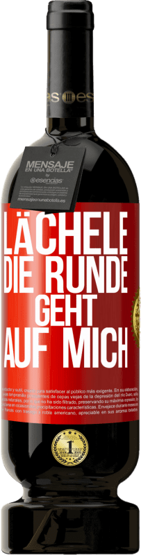 Kostenloser Versand | Rotwein Premium Ausgabe MBS® Reserve Lächele, die Runde geht auf mich Rote Markierung. Anpassbares Etikett Reserve 12 Monate Ernte 2014 Tempranillo