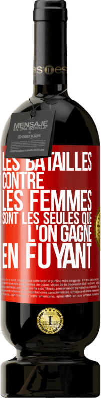 «Les batailles contre les femmes sont les seules que l'on gagne en fuyant» Édition Premium MBS® Réserve