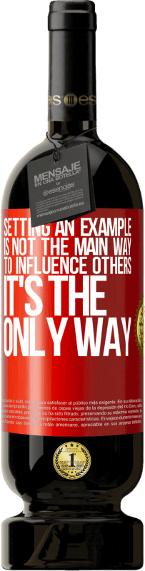 49,95 € | Красное вино Premium Edition MBS® Бронировать Подавать пример не является основным способом влияния на других это единственный способ Красная метка. Настраиваемая этикетка Бронировать 12 Месяцы Урожай 2016 Tempranillo