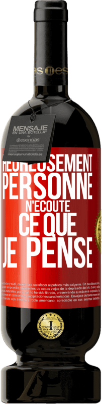 49,95 € | Vin rouge Édition Premium MBS® Réserve Heureusement personne n'écoute ce que je pense Étiquette Rouge. Étiquette personnalisable Réserve 12 Mois Récolte 2015 Tempranillo