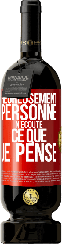 49,95 € | Vin rouge Édition Premium MBS® Réserve Heureusement personne n'écoute ce que je pense Étiquette Rouge. Étiquette personnalisable Réserve 12 Mois Récolte 2016 Tempranillo