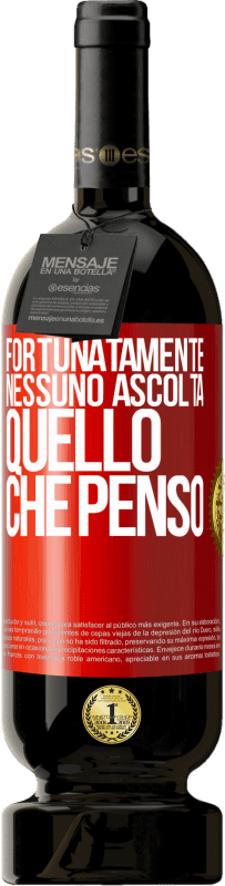 49,95 € | Vino rosso Edizione Premium MBS® Riserva Fortunatamente nessuno ascolta quello che penso Etichetta Rossa. Etichetta personalizzabile Riserva 12 Mesi Raccogliere 2016 Tempranillo