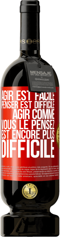 49,95 € | Vin rouge Édition Premium MBS® Réserve Agir est facile, penser est difficile. Agir comme vous le pensez est encore plus difficile Étiquette Rouge. Étiquette personnalisable Réserve 12 Mois Récolte 2015 Tempranillo