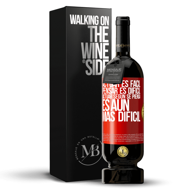 49,95 € Envío gratis | Vino Tinto Edición Premium MBS® Reserva Actuar es fácil, pensar es difícil. Actuar según se piensa es aún más difícil Etiqueta Roja. Etiqueta personalizable Reserva 12 Meses Cosecha 2015 Tempranillo