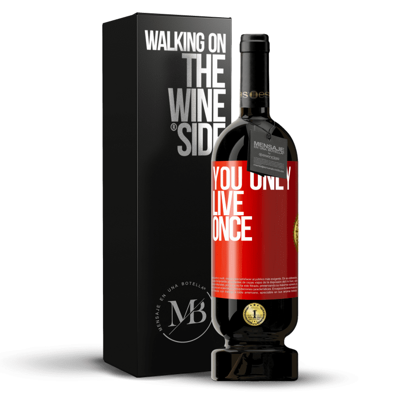 49,95 € Free Shipping | Red Wine Premium Edition MBS® Reserve You only live once Red Label. Customizable label Reserve 12 Months Harvest 2016 Tempranillo
