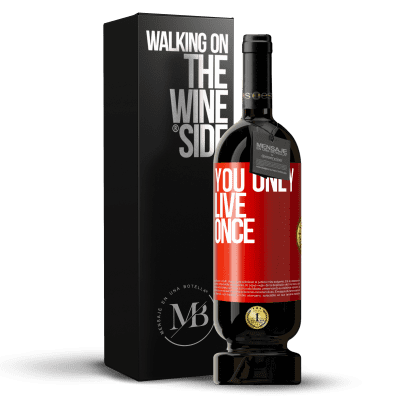 «You only live once» Premium Edition MBS® Reserve
