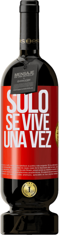 49,95 € | Vino Tinto Edición Premium MBS® Reserva Solo se vive una vez Etiqueta Roja. Etiqueta personalizable Reserva 12 Meses Cosecha 2014 Tempranillo