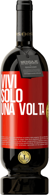49,95 € | Vino rosso Edizione Premium MBS® Riserva Vivi solo una volta Etichetta Rossa. Etichetta personalizzabile Riserva 12 Mesi Raccogliere 2014 Tempranillo